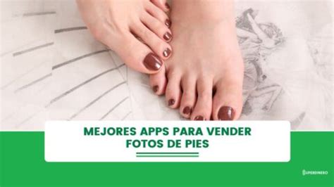 ᐈ Apps para Vender Fotos de Pies ️ USA [ 2024 ]